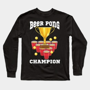 BEER PONG: Beer Pong Champion Long Sleeve T-Shirt